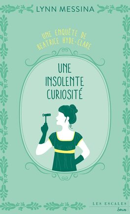 Voici la couverture du tome 1 Une insolente curiosité de la série Une enquête de Béatrice Hyde-Clare de Lynn Messina. On y voit l’héroïne en train d'utiliser des jumelles. 