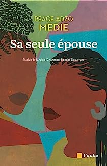 Voici la couverture du livre Sa seule épouse de Peace Adzo Medie.